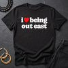 I Love Being Out East T-Shirt